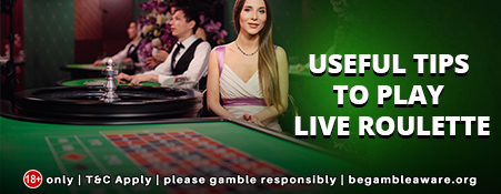Useful tips to play Live Roulette