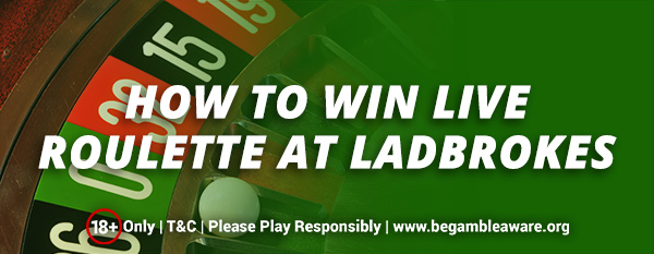 How-to-win-Live-Roulette-at-Ladbrokes