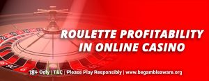 Roulette profitability in online casino